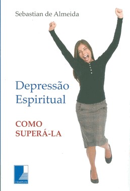 Depressao Espiritual - Como Superá-La