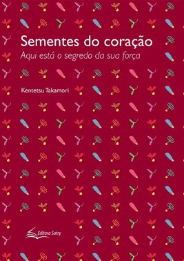 Sementes Do Coração - Aqui Está O Segredo Da Sua Força