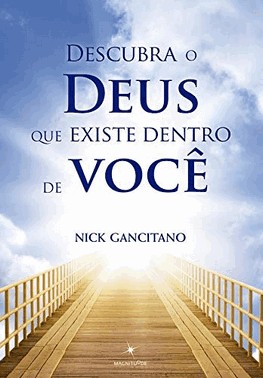 Descubra o Deus Que Existe Dentro de Você