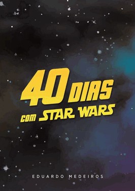 40 Dias Com Star Wars - Devocional