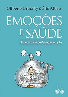 Emocoes e Saude: Um Novo Olhar Sobre a Prevenca Emocoes e Saude: Um Novo Olhar Sobre a Prevenca