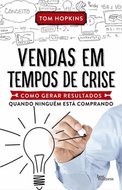 Vendas em Tempos de Crise Vendas em Tempos de Crise