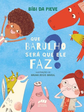 Que Barulho Será Que Ele Faz?