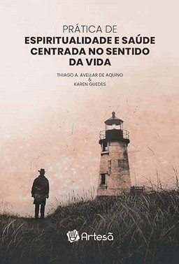 Prática de Espiritualidade e Saúde Centrada no Sentido da Vida