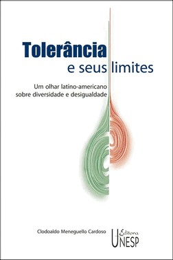Tolerância e Seus Limites - Um Olhar Latino-americano Sobre Diversidade e Desigualdade
