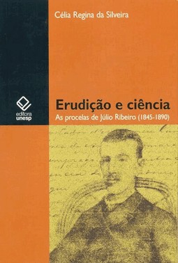 Erudição E Ciência - As Procelas De Júlio Ribeiro (1845-1890)