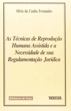 As Técnicas De Reprodução Humana Assistida E A Necessidade De Sua Regulamentação Jurídica - 01Ed/05
