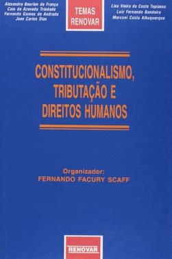 Constitucionalismo, Tributacao E Direitos Humanos
