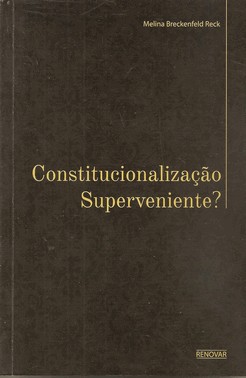 Constitucionalizacao Superveniente?