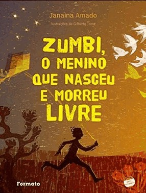 Zumbi, O Menino Que Nasceu E Morreu Livre...
