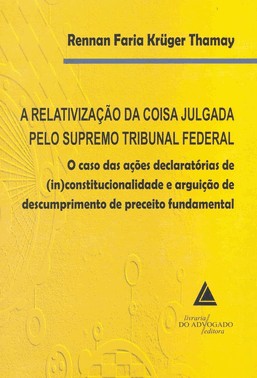 A Relativização Da Coisa Julgada Pelo Supremo Tribunal Federal