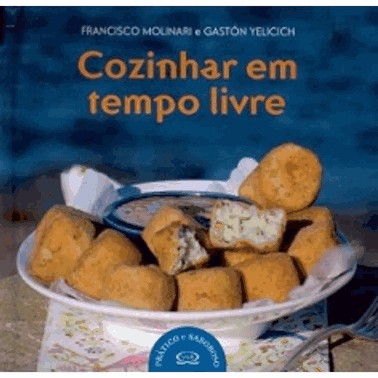 Prático e Saboroso - Cozinhar em Tempo Livre