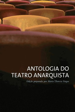 Antologia Do Teatro Anarquista