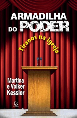 Armadilha Do Poder - Tiranos Na Igreja