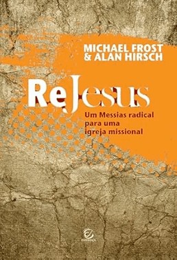 Rejesus - Um Messias Radical Para Uma Igreja Missional