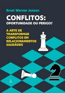 Conflitos: Oportunidade Ou Perigo? Conflitos: Oportunidade Ou Perigo?