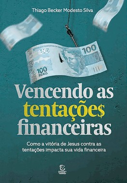 Vencendo As Tentações Financeiras
