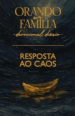 Orando Em Família 2026 - Resposta Ao Caos Orando Em Família 2026 - Resposta Ao Caos