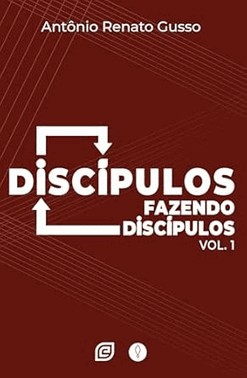 Discípulos Fazendo Discípulos - Volume 1