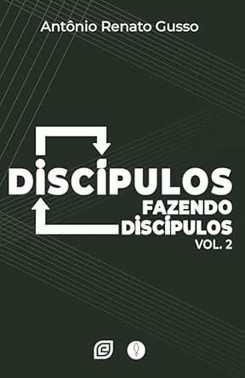 Discípulos Fazendo Discípulos - Volume 2 Discípulos Fazendo Discípulos - Volume 2