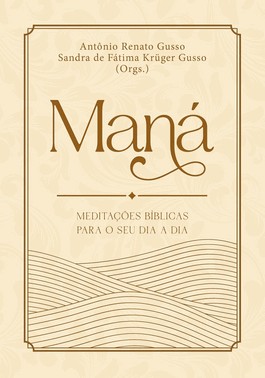 Maná - Meditações Bíblicas Para O Seu Dia A Dia