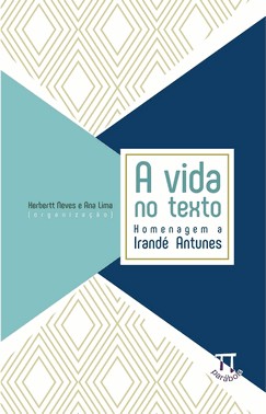 A Vida No Texto - Homenagem A Irandé Antunes