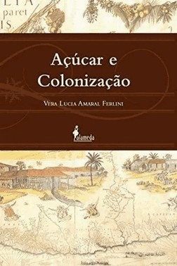 Açúcar e Colonização Açúcar e Colonização