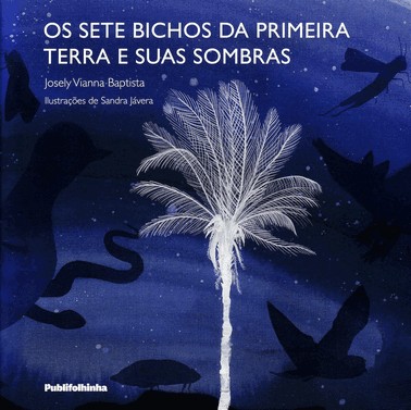 OS Sete Bichos da Primeira Terra e Suas Sombras OS Sete Bichos da Primeira Terra e Suas Sombras