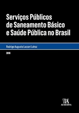 Servicos Públicos de Saneamento Básico e Saúde Pública no Brasil - 01Ed/16