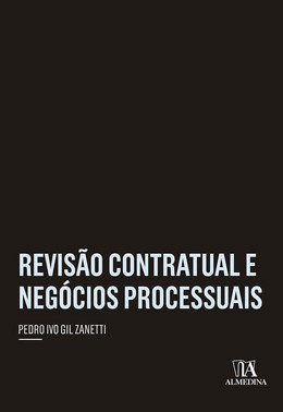 Revisão Contratual E Negócios Processuais - 01Ed/19