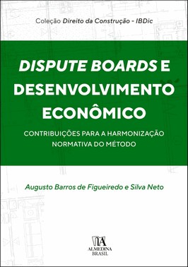 Dispute Boards e Desenvolvimento Econômico - 01Ed/26 Dispute Boards e Desenvolvimento Econômico - 01Ed/26