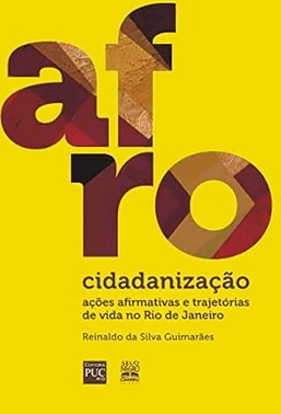 Afrocidadanização - Ações Afirmativas e Trajetórias De Vida No Rio De Janeiro Afrocidadanização - Ações Afirmativas e Trajetórias De Vida No Rio De Janeiro