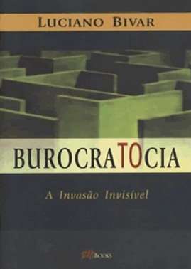 Burocratocia - A Invasao Invisivel