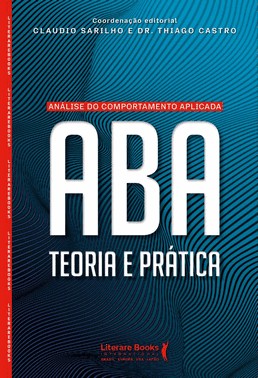 Análise Do Comportamento Aplicada Aba - Teoria E Prática