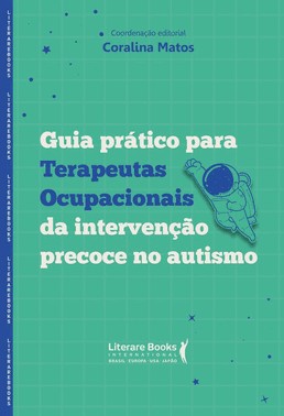 Guia Prático Para Terapeutas Ocupacionais da Intervenção Precoce no Autismo