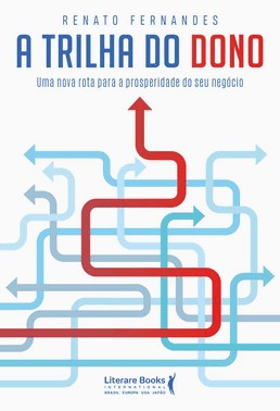 A Trilha do Dono - Uma Nova Rota Para a Prosperidade do Seu Negócio