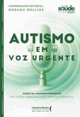 Autismo Em Voz Urgente - Vozes da Neurodiversidade