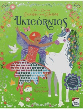 Cole e Decore - Diversão Com Adesivos: Unicórnios