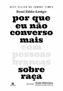 Por Que Eu não Converso Mais com Pessoas Brancas Sobre Raça