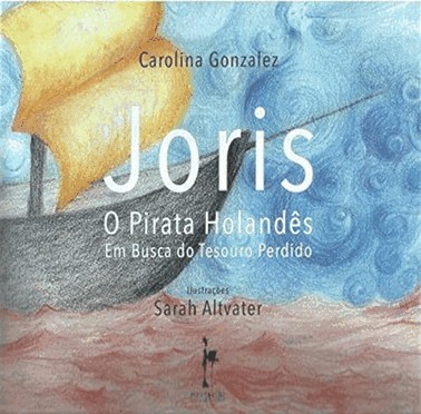 Joris : O Pirata Holandes Em Busca Do Tesouro Perdido