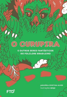 O Curupira E Outros Seres Fantásticos Do Folclore