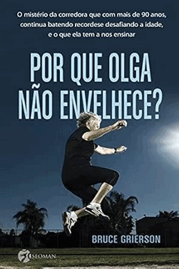 Por Que Olga Não Envelhece? Por Que Olga Não Envelhece?
