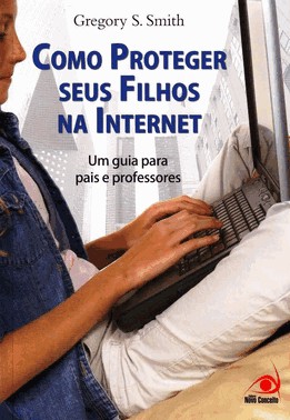 Como Proteger Seus Filhos Na Internet