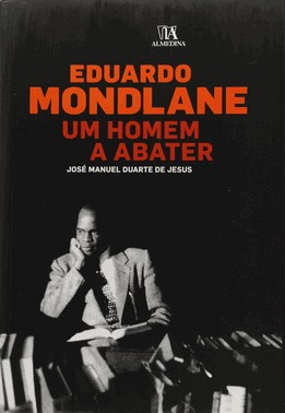 Eduardo Mondlane, Um Homem A Abater