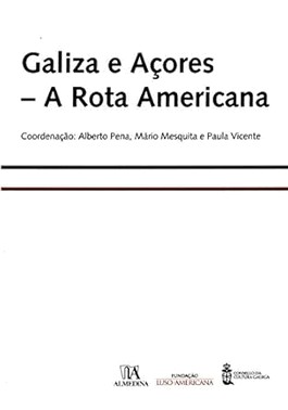 Galiza e Açores - A Rota Americana