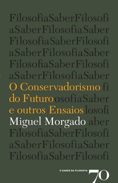 O Conservadorismo Do Futuro E Outros Ensaios