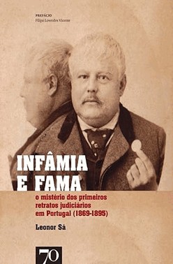 Infâmia e Fama: O Mistério dos Primeiros Retratos Judiciários em Portugal (1869-1895)
