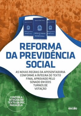 Reforma Da Previdencia Social - As Novas Regras Da Aposentadoria Conforme A integra Do Texto Final A