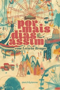 Por Mais Dias Assim - Sketch&Planner Com Leticia Braga - Capa Parque