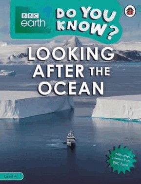 Do You Know? Level 4 - Bbc Earth Looking After The Ocean